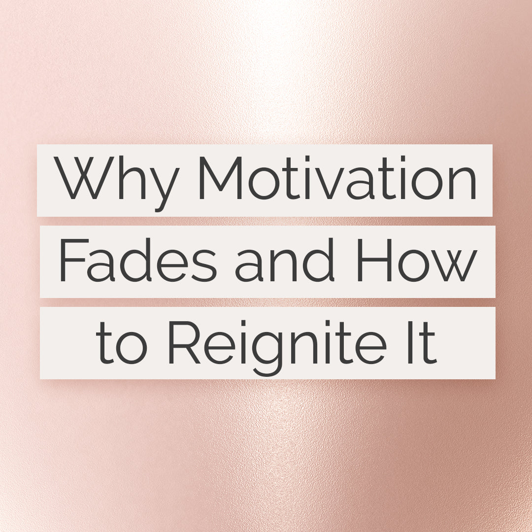 Why Motivation Fades and How to Reignite It